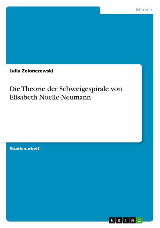 Produktbild: Die Theorie der Schweigespirale von Elisabeth Noelle-Neumann