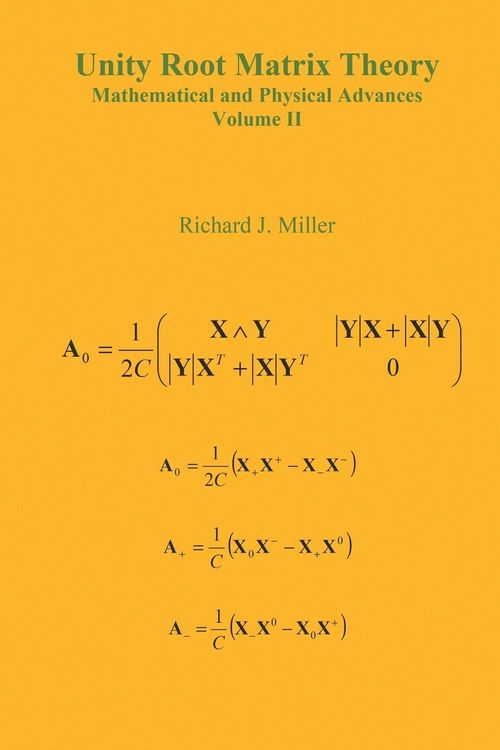 Produktbild: Unity Root Matrix Theory - Mathematical and Physical Advances - Volume II