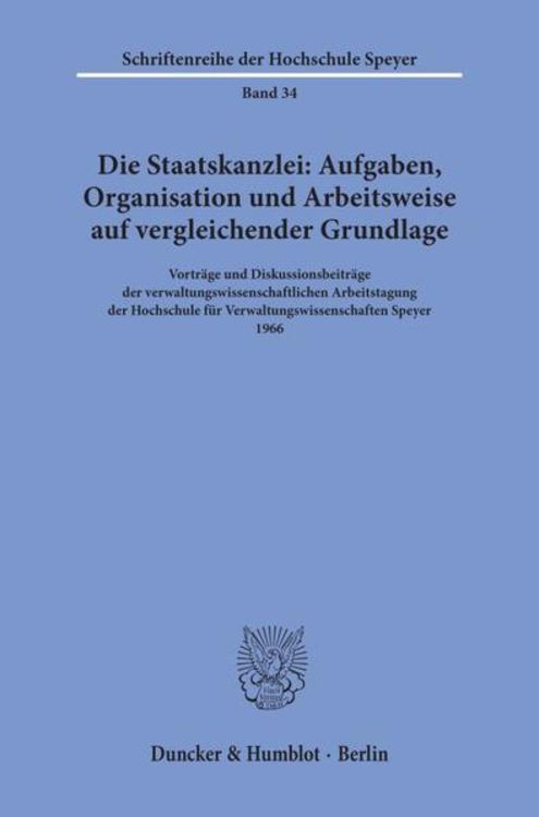 Produktbild: Die Staatskanzlei: Aufgaben, Organisation und Arbeitsweise auf vergleichender Grundlage.