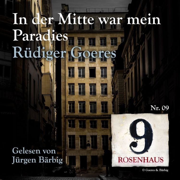 Bild vom Artikel In der Mitte war mein Paradies - Rosenhaus 9 - Nr.09 vom Autor Rüdiger Goeres
