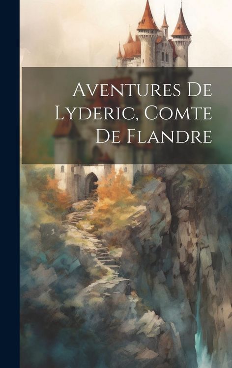 Produktbild: Aventures De Lyderic, Comte De Flandre