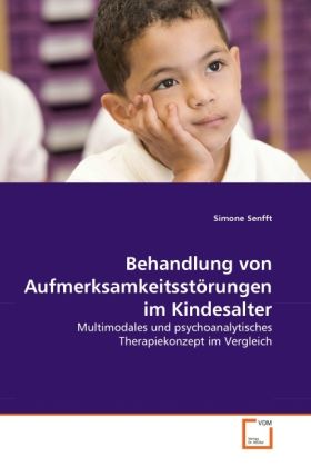 Produktbild: Senfft, S: Behandlung von Aufmerksamkeitsst&iquest;rungen im Kindes