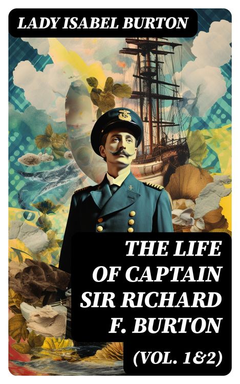Produktbild: The Life of Captain Sir Richard F. Burton (Vol. 1&2)