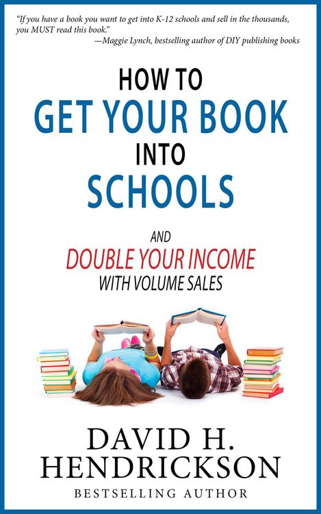 Produktbild: How to Get Your Book Into Schools and Double Your Income With Volume Sales