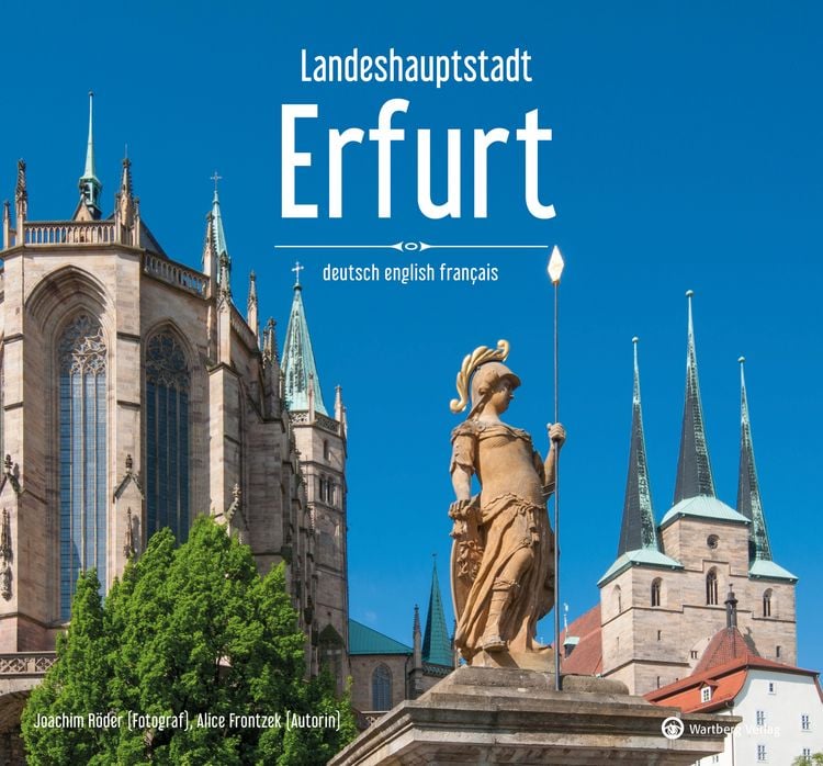 Produktbild: Landeshauptstadt Erfurt - Ein Bildband in drei Sprachen (deutsch / english / français)