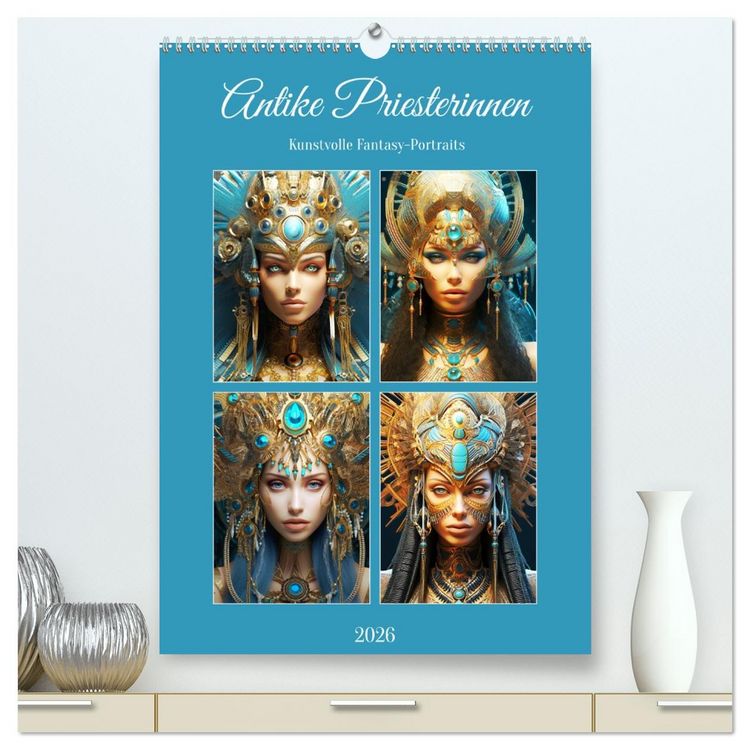 Produktbild: Antike Priesterinnen. Kunstvolle Fantasy-Portraits (hochwertiger Premium Wandkalender 2026 DIN A2 hoch), Kunstdruck in Hochglanz