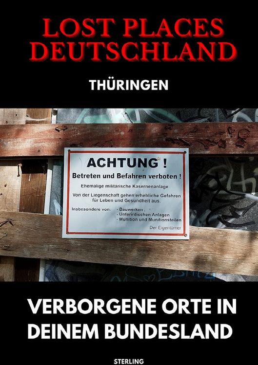 Produktbild: Lost Places Deutschland I Verborgene Orte in deinem Bundesland I Th&uuml;ringen