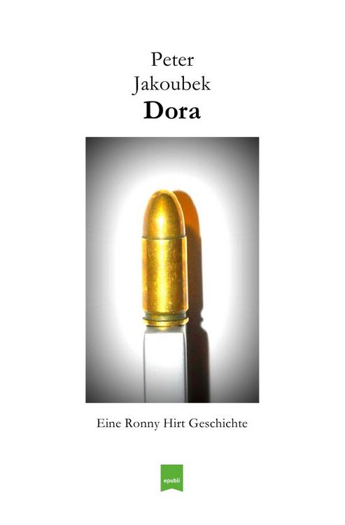 Produktbild: Eine Ronny Hirt Geschichte / Dora - Eine Ronny Hirt Geschichte