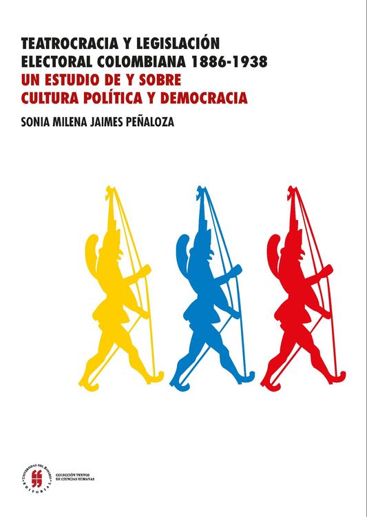 Produktbild: Teatrocracia y legislaci&oacute;n electoral colombiana 1886-1938