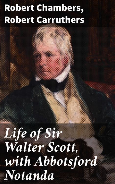 Produktbild: Life of Sir Walter Scott, with Abbotsford Notanda