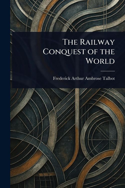 Produktbild: The Railway Conquest of the World