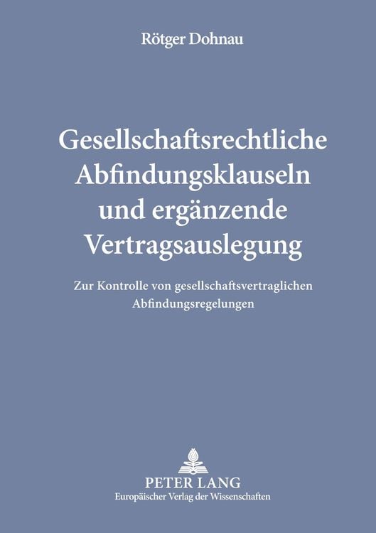 Bild vom Artikel Gesellschaftsrechtliche Abfindungsklauseln und ergänzende Vertragsauslegung vom Autor Rötger Dohnau