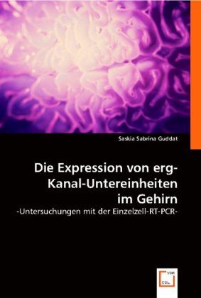 Produktbild: Med. Saskia, D: Die Expression von erg-Kanal-Untereinheiten