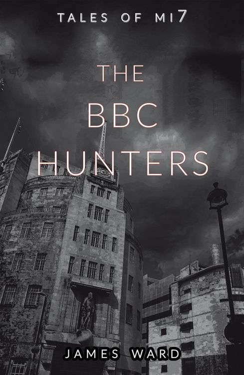 Produktbild: The BBC Hunters (Tales of MI7, #14)