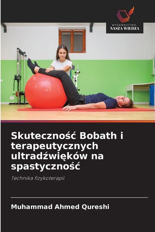 Produktbild: Skuteczno&iquest;&iquest; Bobath i terapeutycznych ultrad&iquest;wi&iquest;k&oacute;w na spastyczno&iquest;&iquest;