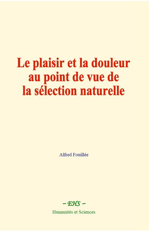 Produktbild: Le plaisir et la douleur au point de vue de la s&eacute;lection naturelle