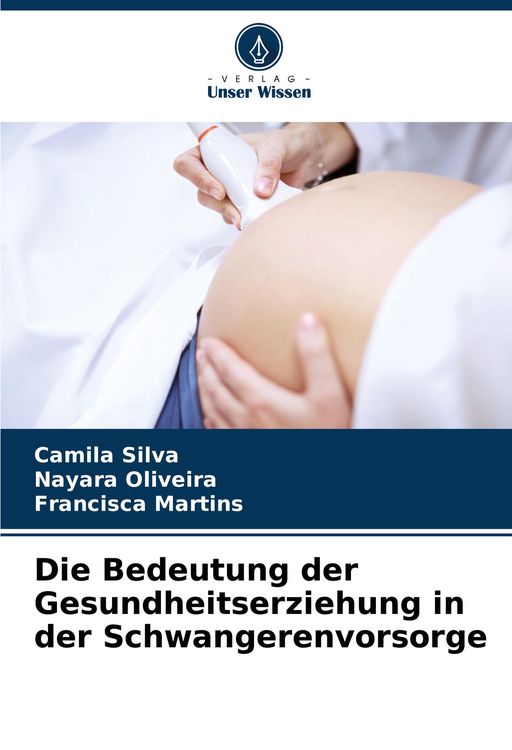 Produktbild: Die Bedeutung der Gesundheitserziehung in der Schwangerenvorsorge