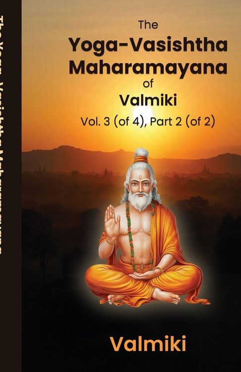Produktbild: The Yoga-Vasishtha Maharamayana of Valmiki Vol. 3 (of 4), Part 2 (of 2)