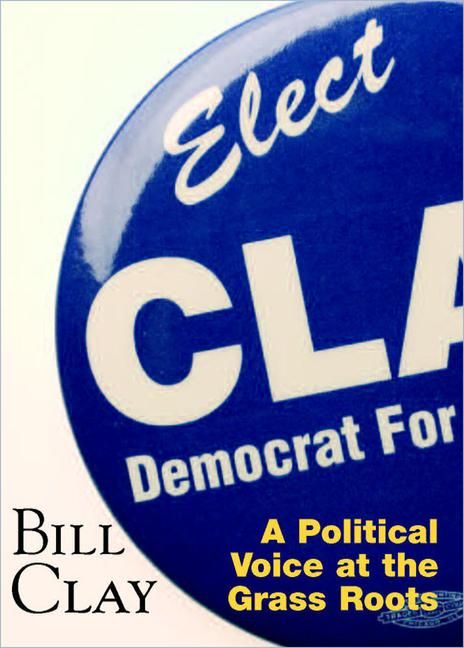 Produktbild: Bill Clay: A Political Voice at the Grass Roots
