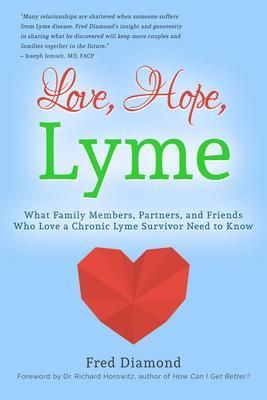 Produktbild: Love, Hope, Lyme: What Family Members, Partners, and Friends Who Love a Chronic Lyme Survivor Need to Know: What Family Members, Partners, and Friends