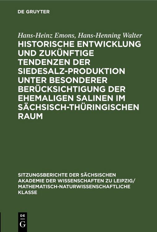 Produktbild: Historische Entwicklung und zuk&uuml;nftige Tendenzen der Siedesalz-Produktion unter besonderer Ber&uuml;cksichtigung der ehemaligen Salinen im s&auml;chsisch-th&uuml;ringischen Raum
