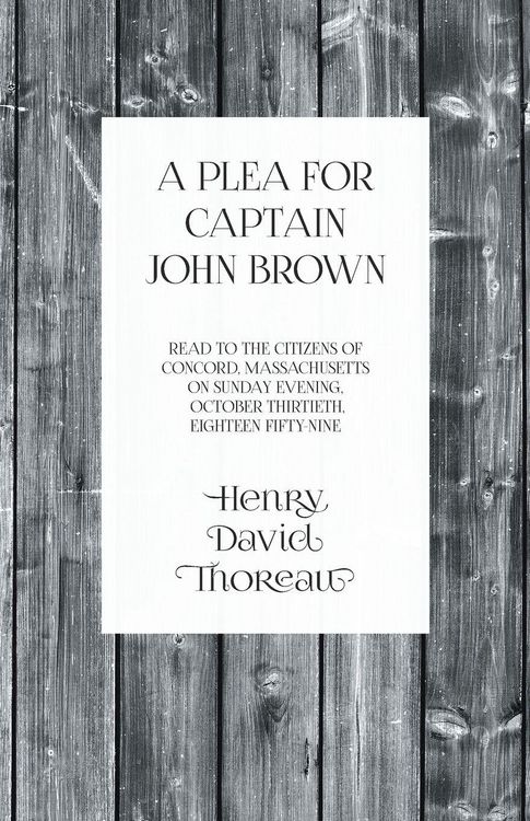 Produktbild: A Plea for Captain John Brown - Read to the citizens of Concord, Massachusetts on Sunday evening, October thirtieth, eighteen fifty-nine