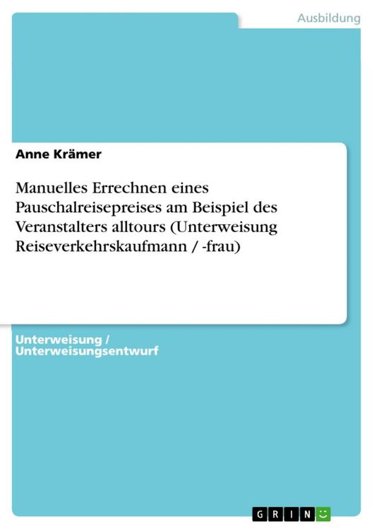 Produktbild: Manuelles Errechnen eines Pauschalreisepreises am Beispiel des Veranstalters alltours (Unterweisung Reiseverkehrskaufmann / -frau)
