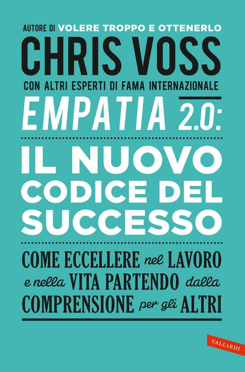 Produktbild: Empatia 2.0. Il Nuovo Codice del Successo. Come eccellere nel lavoro e nella vita partendo dalla comprensione per gli altri