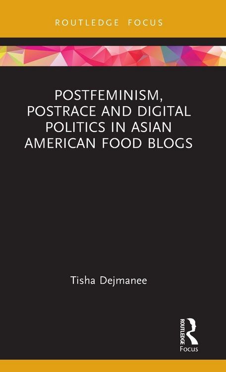 Produktbild: Postfeminism, Postrace and Digital Politics in Asian American Food Blogs