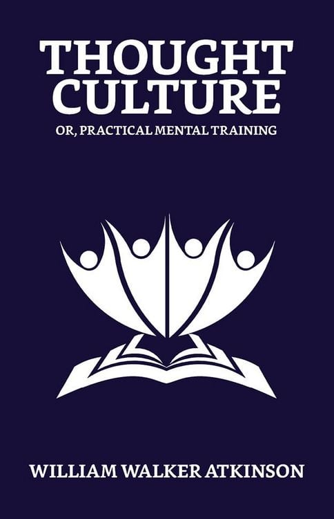 Produktbild: Thought-Culture; Or, Practical Mental Training