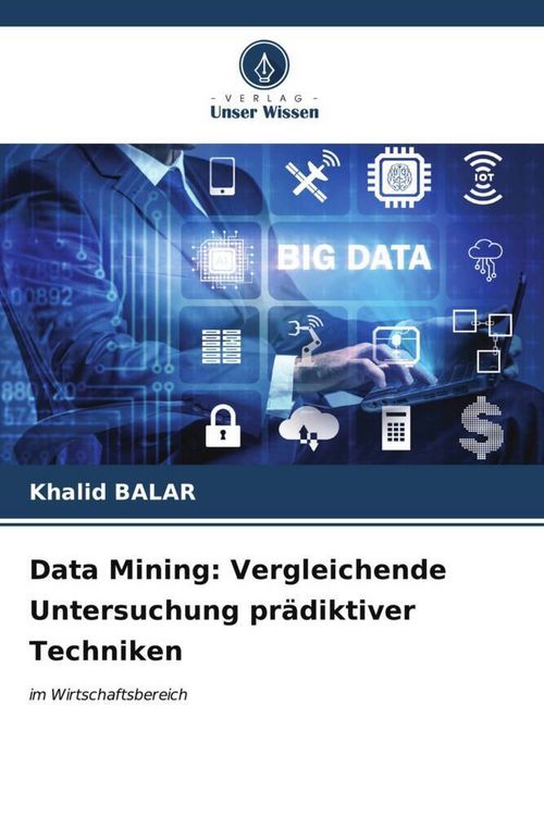Produktbild: Data Mining: Vergleichende Untersuchung pr&auml;diktiver Techniken