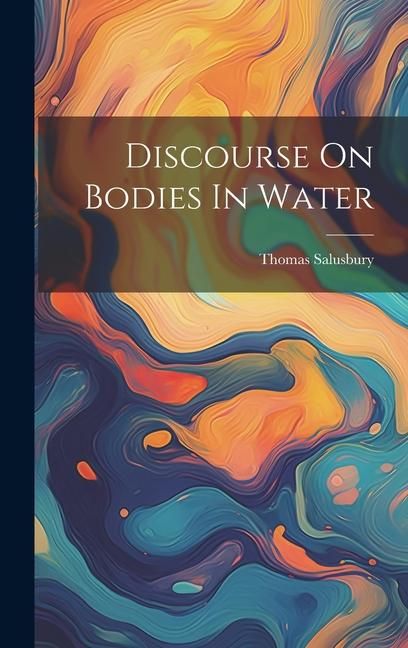 Produktbild: Discourse On Bodies In Water