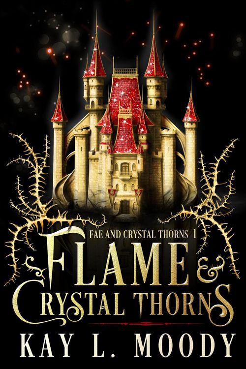 Produktbild: Flame and Crystal Thorns (Fae and Crystal Thorns, #1)