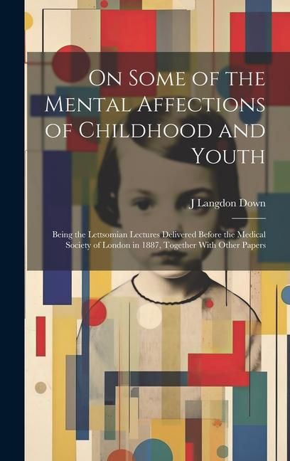 Produktbild: On Some of the Mental Affections of Childhood and Youth