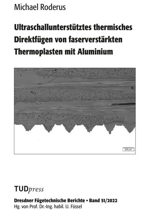 Produktbild: Ultraschallunterst&uuml;tztes thermisches Direktf&uuml;gen von faserverst&auml;rkten Thermoplasten mit Aluminium