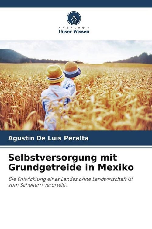 Produktbild: Selbstversorgung mit Grundgetreide in Mexiko