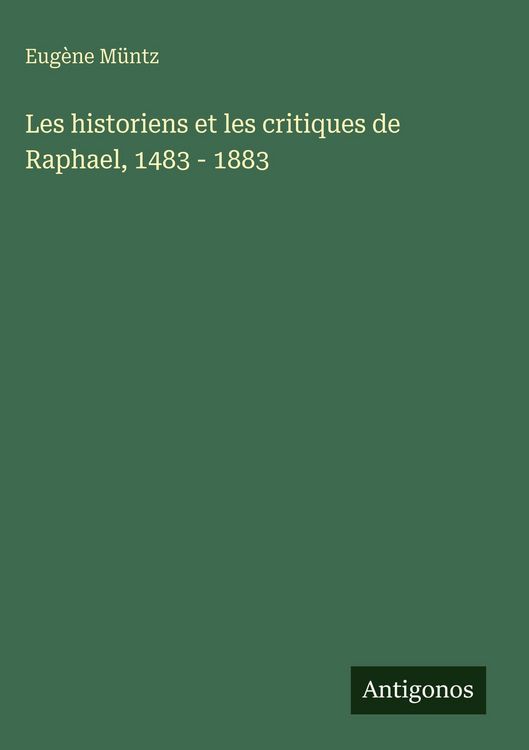 Produktbild: Les historiens et les critiques de Raphael, 1483 - 1883