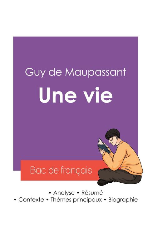 Produktbild: R&eacute;ussir son Bac de fran&ccedil;ais 2027 : Analyse du roman Une vie de Guy de Maupassant