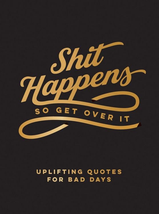 Produktbild: Shit Happens So Get Over It