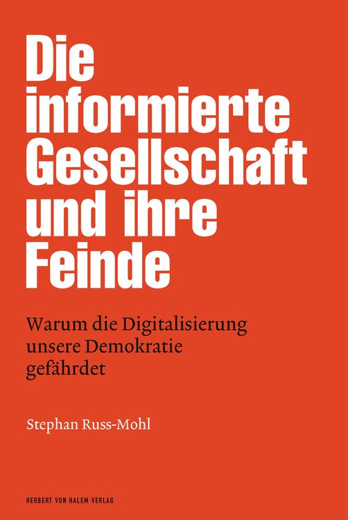 Bild vom Artikel Die informierte Gesellschaft und ihre Feinde vom Autor Stephan Russ-Mohl