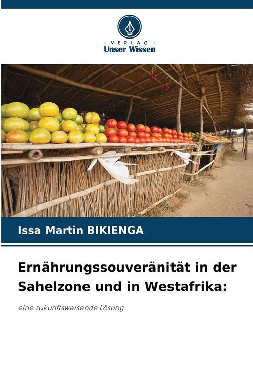 Produktbild: Ern&auml;hrungssouver&auml;nit&auml;t in der Sahelzone und in Westafrika: