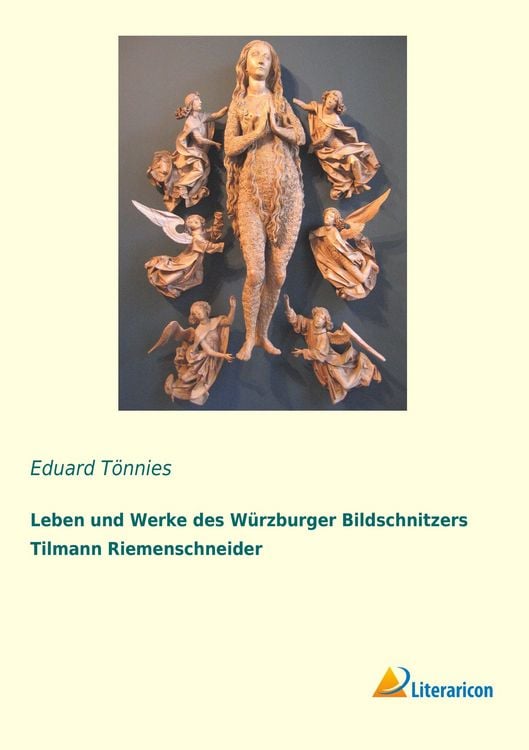 Produktbild: Leben und Werke des W&uuml;rzburger Bildschnitzers Tilmann Riemenschneider