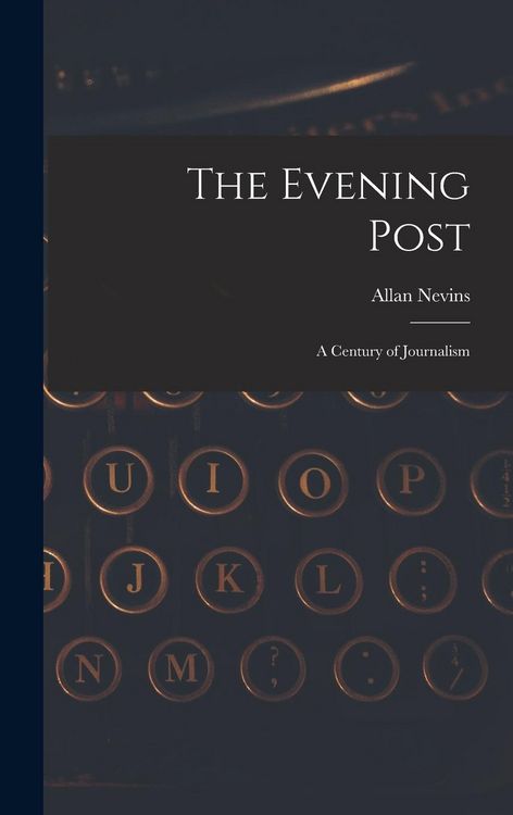 Produktbild: The Evening Post: A Century of Journalism