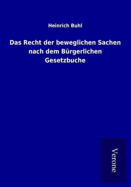 Produktbild: Das Recht der beweglichen Sachen nach dem B&uuml;rgerlichen Gesetzbuche