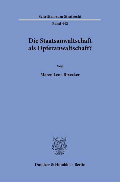 Produktbild: Die Staatsanwaltschaft als Opferanwaltschaft?