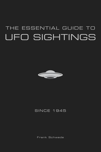 Produktbild: The Essential Guide to UFO Sightings Since 1945