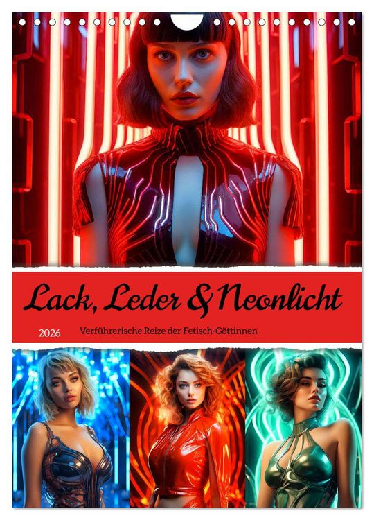 Produktbild: Lack, Leder und Neonlicht - Verf&uuml;hrerische Reize der Fetisch-G&ouml;ttinnen (Wandkalender 2026 DIN A4 hoch), CALVENDO Monatskalender