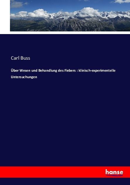Produktbild: &Uuml;ber Wesen und Behandlung des Fiebers : klinisch-experimentelle Untersuchungen