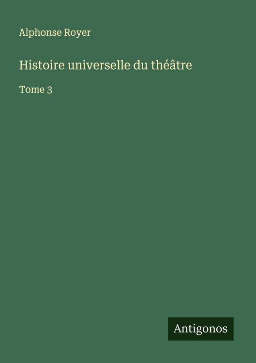 Produktbild: Histoire universelle du th&eacute;&acirc;tre