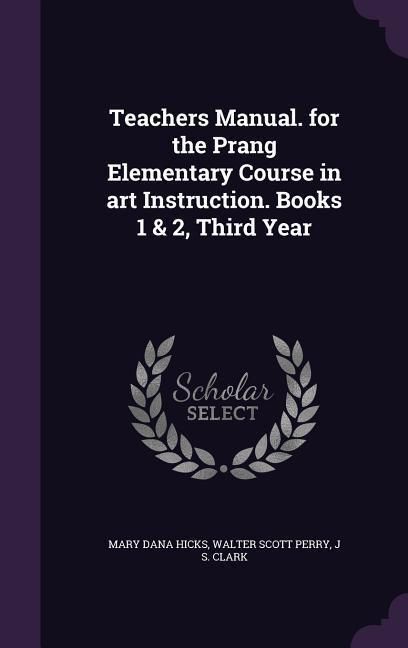 Produktbild: Teachers Manual. for the Prang Elementary Course in art Instruction. Books 1 & 2, Third Year